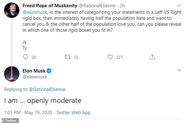Musk is yet to comment on what exactly he meant by the phrase, but replied to tweets on Tuesday saying he was 'openly moderate'